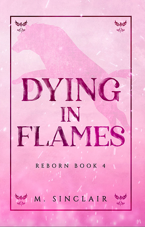 Dying in Flames by M. Sinclair