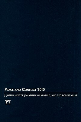 Peace and Conflict 2010 by Ted Robert Gurr, Jonathan Wilkenfeld, J. Joseph Hewitt