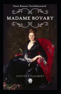 Madame Bovary-Classic Romance Novel(Annotated) by Gustave Flaubert