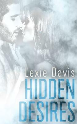 Hidden Desires: A Romantic Suspense Novel by Lexie Davis