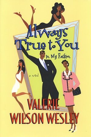 Always True to You in My Fashion by Valerie Wilson Wesley