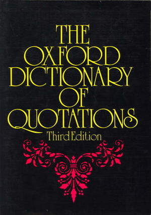The Oxford Dictionary of Quotations by Oxford University Press