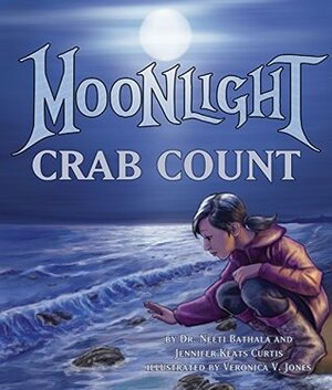 Moonlight Crab Count by Jennifer Keats Curtis, Veronica V. Jones, Neeti Bathala
