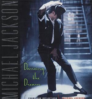 Dancing the Dream: Poems and Reflections by Michael Jackson