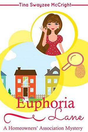 Euphoria Lane by Tina Swayzee McCright