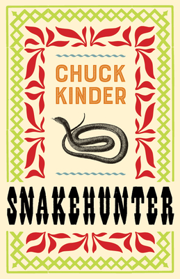 Snakehunter by Chuck Kinder