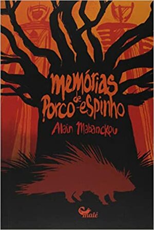 Memórias de Porco-Espinho by Paula Souza Dias Nogueira, Alain Mabanckou