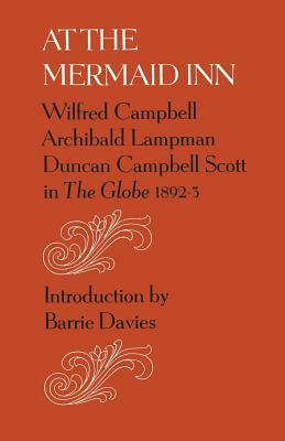 At the Mermaid Inn by Duncan Campbell Scott, Archibald Lampman, Wilfred Campbell