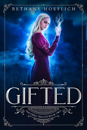 Gifted by Bethany Hoeflich