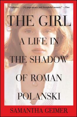 Girl: A Life in the Shadow of Roman Polanski by Samantha Geimer
