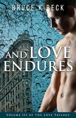 And Love Endures by Bruce K. Beck