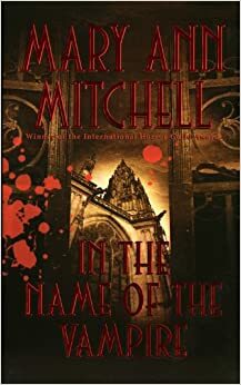 In the Name of the Vampire by Mary Ann Mitchell