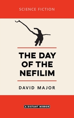 The Day of the Nefilim by David Major