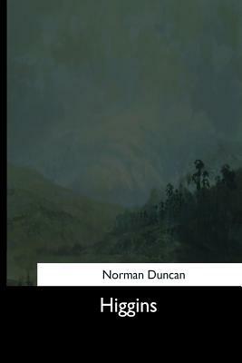 Higgins by Norman Duncan