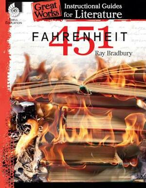 Fahrenheit 451: An Instructional Guide for Literature: An Instructional Guide for Literature by Shelly Buchanan