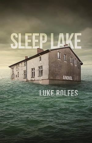 Sleep Lake by Luke Rolfes