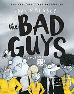 The Bad Guys in The Baddest Day Ever by Aaron Blabey