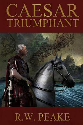 Caesar Triumphant by R. W. Peake
