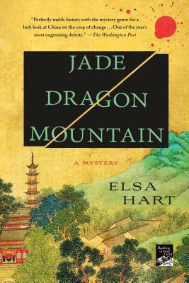 Jade Dragon Mountain: A Mystery by Elsa Hart