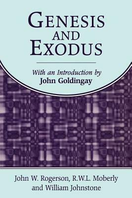 Genesis and Exodus by John W. Rogerson, William Johnstone, R. W. L. Moberly