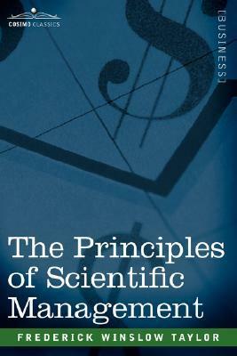 The Principles of Scientific Management by Frederick Winslow Taylor