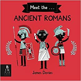 Meet the Ancient Romans by James Davies