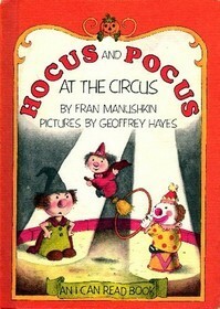 Hocus and Pocus at the Circus (I Can Read Books) by Geoffrey Hayes, Fran Manushkin