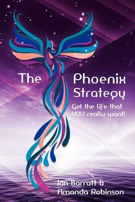 The Phoenix Strategy by Ian Barratt, Amanda Robinson