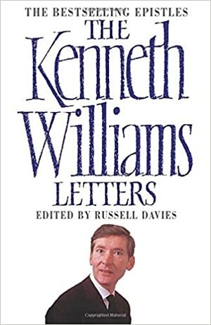 The Kenneth Williams Letters by Kenneth Williams