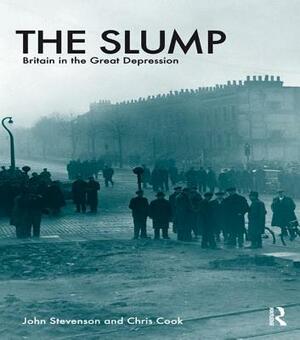 The Slump: Britain in the Great Depression by John Stevenson, Chris Cook