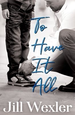 To Have It All by Jill Wexler