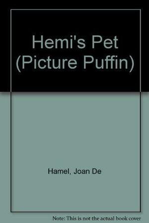 Hemi's pet by Joan de Hamel