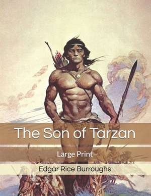 The Son of Tarzan: Large Print by Edgar Rice Burroughs