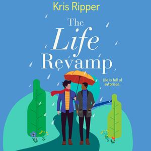 The Life Revamp by Kris Ripper