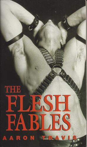 The Flesh Fables by Aaron Travis