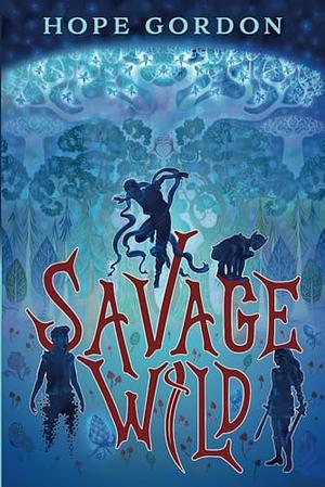 Savage Wild: Book 1: Exploration by Hope Gordon