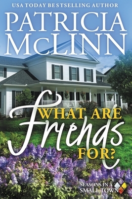 What Are Friends For? by Patricia McLinn