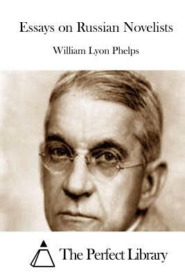 Essays on Russian Novelists by William Lyon Phelps