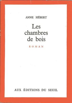 Les Chambres De Bois: Roman by Anne Hébert