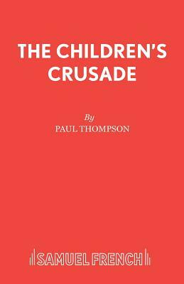 The Children's Crusade by Paul Thompson