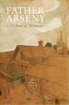 Father Arseny: A Cloud of Witnesses by Vera Bouteneff, Father Arseny