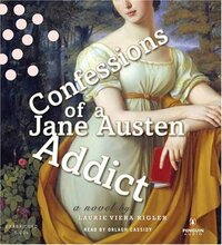 Confessions of a Jane Austen Addict by Laurie Viera Rigler