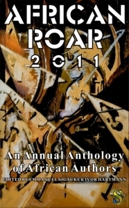 African Roar 2011 by Ruzvidzo Mupfudza, Hajira Amla, Mbonisi P. Ncube, Dango Mkandawire, Ivor W. Hartmann, Isaac Neequaye, NoViolet Bulawayo, Emmanuel Iduma, Memory Chirere, Chimdindu Mazi-Njoku, Murenga Chikowero, Emmanuel Sigauke, Zukiswa Wanner, Uche Umez, Ayodele Morocco-Clarke