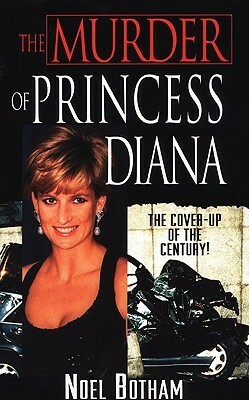 The Murder of Princess Diana by Noel Botham