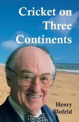 Cricket on Three Continents by Henry Blofeld