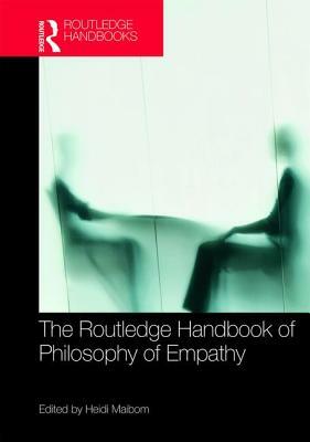 The Routledge Handbook of Philosophy of Empathy by 