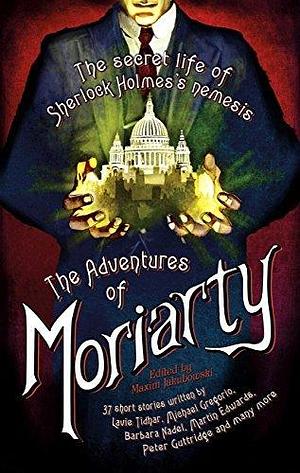 The Mammoth Book of the Adventures of Moriarty by Maxim Jakubowski, Maxim Jakubowski