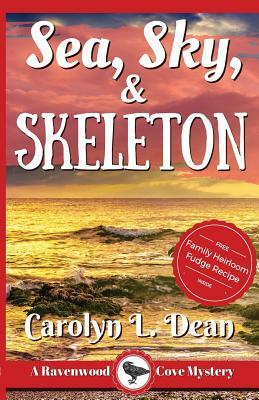 SEA, SKY and SKELETON: A Ravenwood Cove Cozy Mystery by Carolyn L. Dean