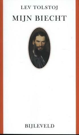 Mijn biecht by Leo Tolstoy, Leo Tolstoy