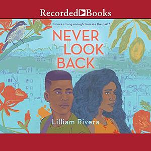 Never Look Back by Lilliam Rivera